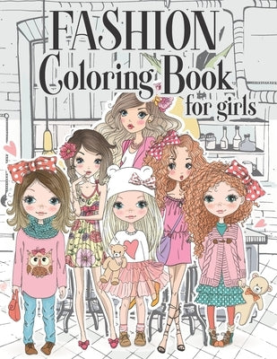 Fashion Coloring Book For Girls: Color Beauty Fashion Style For Teens, Adults of all Ages by Charm, Lucy