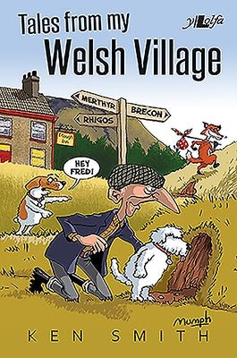 Tales from My Welsh Village by Smith, Ken