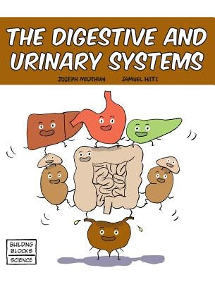 The Digestive and Urinary Systems by Hiti, Samuel