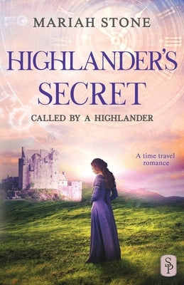 Highlander's Secret: A Scottish Historical Time Travel Romance by Stone, Mariah