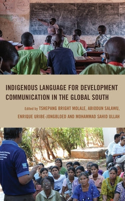 Indigenous Language for Development Communication in the Global South by Salawu, Abiodun