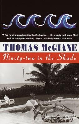 Ninety-Two in the Shade by McGuane, Thomas