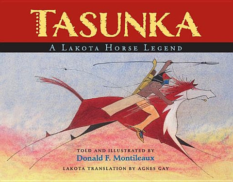 Tasunka: A Lakota Horse Legend by Montileaux, Donald F.