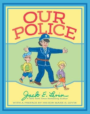 Our Police by Levin, Jack E.