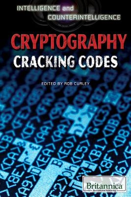 Cryptography: Cracking Codes by Curley, Robert