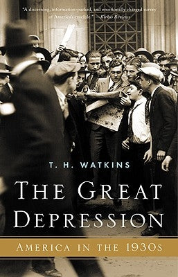 The Great Depression: America in the 1930s by Watkins, T. H.