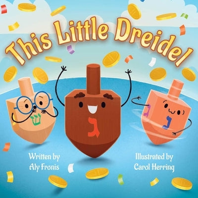 This Little Dreidel by Fronis, Aly