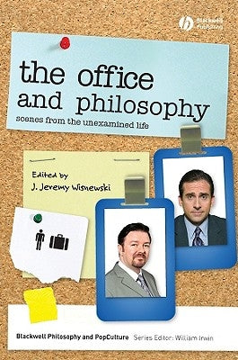 The Office and Philosophy: Scenes from the Unexamined Life by Wisnewski, J. Jeremy