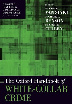 The Oxford Handbook of White-Collar Crime by Van Slyke, Shanna