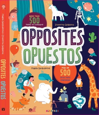 Opposites - Opuestos by Gargulakova, Magda