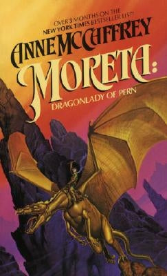 Moreta: Dragonlady of Pern by McCaffrey, Anne