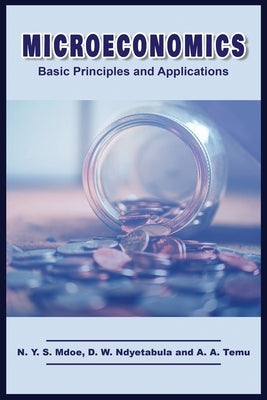 Microeconomics: Basic Principles and Applications by Mdoe, N. Y. S.