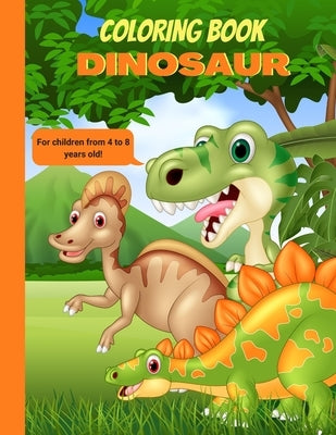 Dinosaur Coloring Book For Children from 4 to 8 years old: 34 dinosaurs to color - Coloring book for toddlers, boys, girls and preschoolers - A magica by Din Edition, Din