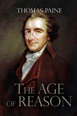 The Age of Reason by Paine, Thomas