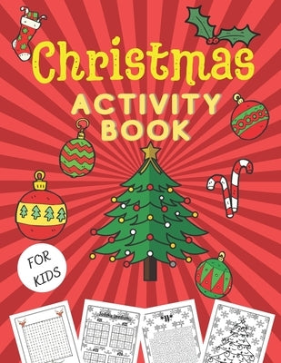Christmas Activity Book for Kids: Mazes, Word Search, Christmas Coloring, Sudoku, Brain Games by Williams, Kate