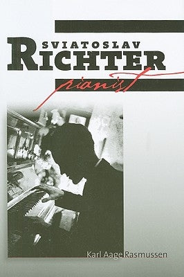 Sviatoslav Richter: Pianist by Rasmussen, Karl Aage