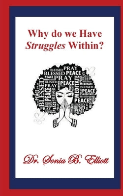 Why do we Have Struggles Within? by Elliott, Sonia