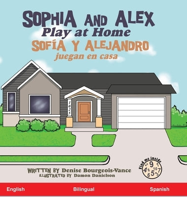 Sophia and Alex Play at Home: Sofía y Alejandro juegan en casa by Bourgeois-Vance, Denise