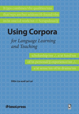 Using Corpora for Language Learning and Teaching by Liu, Dilin