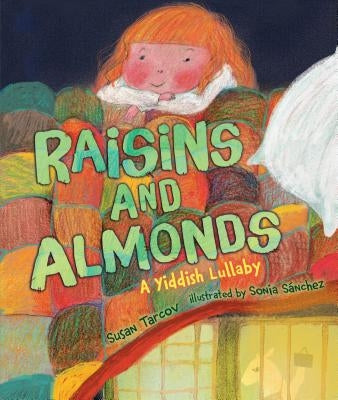 Raisins and Almonds: A Yiddish Lullaby by Tarcov, Susan