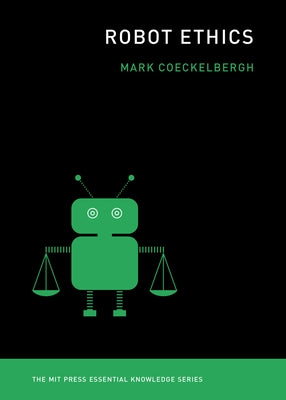 Robot Ethics by Coeckelbergh, Mark