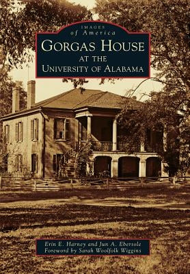 Gorgas House at the University of Alabama by Harney, Erin E.