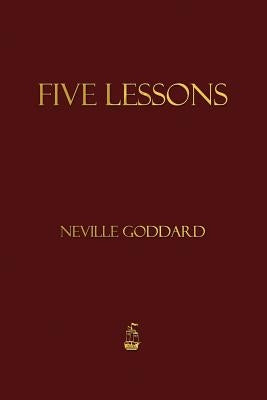 Five Lessons by Goddard, Neville