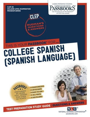 College Spanish (Spanish Language) (Clep-46): Passbooks Study Guidevolume 46 by National Learning Corporation
