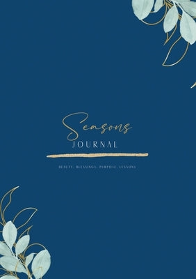 Seasons Journal: Beauty, Blessings, Purpose and Lessons by Pettiford, Krista