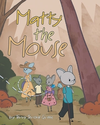 Matty the Mouse by Green, Terry Jerome