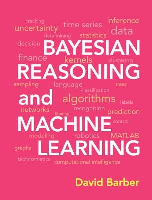 Bayesian Reasoning and Machine Learning by Barber, David