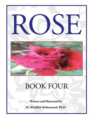 Rose: Book Four by Muhammad, M. Khalilah