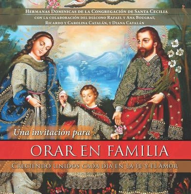 Orar En Familia: Creciendo Unidos Cada Dia En La Fe y El Amor by Dominican Sisters of Saint Cecilia Congr