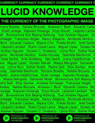 Lucid Knowledge: The Currency of the Photographic Image by Adajania, Nancy