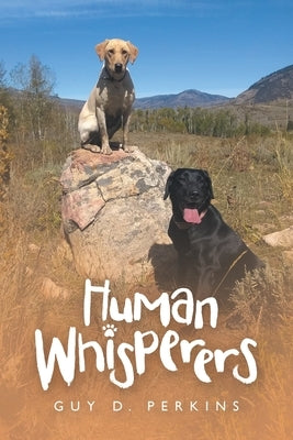 Human Whisperers by Perkins, Guy D.