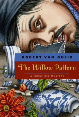 The Willow Pattern: A Judge Dee Mystery by Van Gulik, Robert