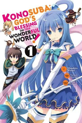 Konosuba: God's Blessing on This Wonderful World!, Vol. 1 (Manga) by Akatsuki, Natsume