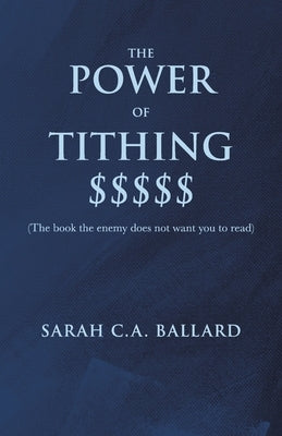 The Power of Tithing $$$$$ by Ballard, Sarah