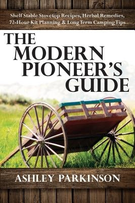 Modern Pioneer's Guide by Parkinson, Ashley