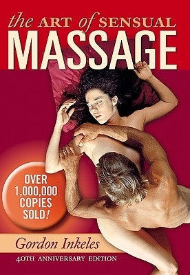 The Art of Sensual Massage by Inkeles, Gordon
