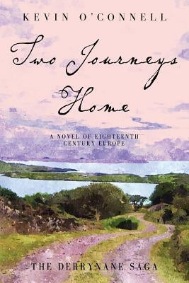 Two Journeys Home: A Novel of Eighteenth Century Europe by O'Connell, Kevin