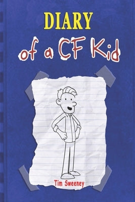 Diary of a CF Kid by Sweeney, Tim