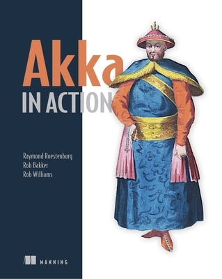 Akka in Action by Raymond Roestenburg