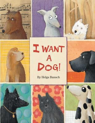 I Want a Dog! by Bansch, Helga