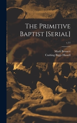 The Primitive Baptist [serial]; v.11 by Bennett, Mark 1798-1875