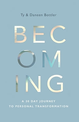 Becoming by Bottler, Ty And Daneen