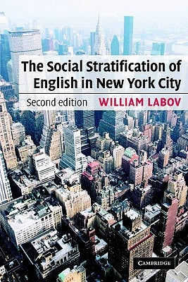 The Social Stratification of English in New York City by Labov, William