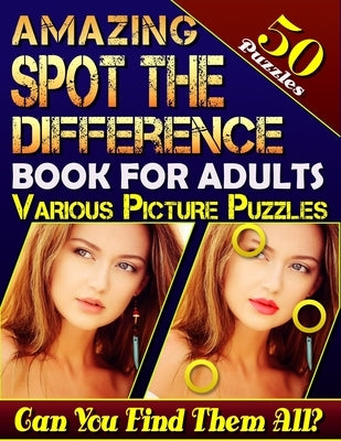Amazing Spot the Difference Book for Adults: Various Picture Puzzles 50 Puzzles.: How Many Differences Can You Spot? Let the Fun Begin! by Baumiller, Carena