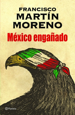 México Engañado by Martin Moreno, Francisco