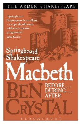 Springboard Shakespeare: Macbeth by Crystal, Ben